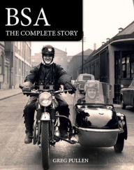 Title: BSA: The Complete Story, Author: Greg Pullen