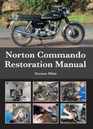 Title: Norton Commando Restoration Manual, Author: Norman White