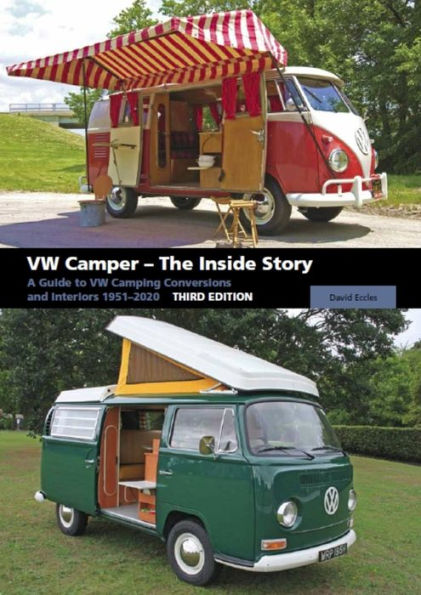 VW Camper - The Inside Story: A Guide to Camping Conversions and Interiors 1951-2012