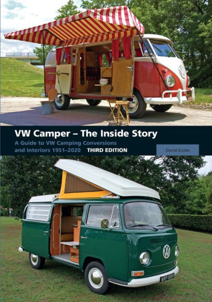 VW Camper - The Inside Story: A Guide to VW Camping Conversions and Interiors 1951-2012 Third Edition