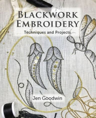 Title: Blackwork Embroidery: Techniques and Projects, Author: Jen Goodwin