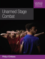 Title: Unarmed Stage Combat, Author: Philip d'Orleans