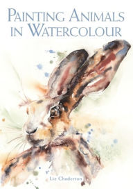 Rapidshare download chess books Painting Animals in Watercolour 9781785007873 by Liz Chaderton PDF ePub (English literature)