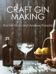 Title: Craft Gin Making, Author: Rachel Hicks