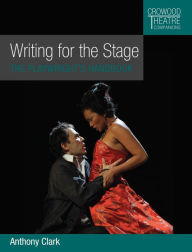 Title: Writing for the Stage: The Playwright's Handbook, Author: Anthony Clark