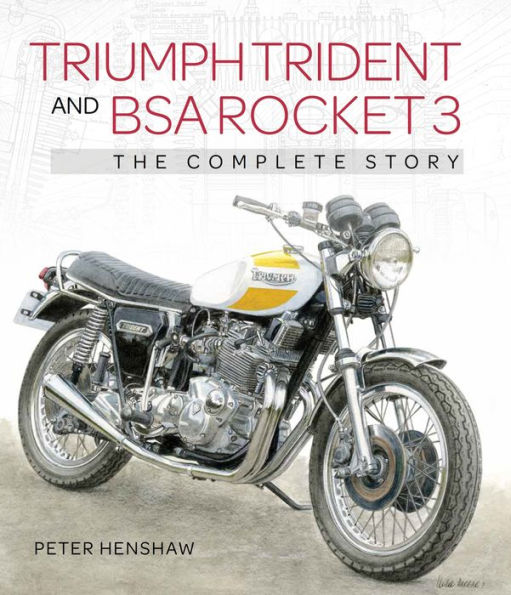 Triumph Trident and BSA Rocket 3: The Complete Story