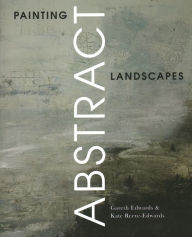 Download free books for ipad mini Painting Abstract Landscapes (English literature) 9781785009730 by Gareth Edwards MBE, Kate Reeve-Edwards