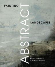 Title: Painting Abstract Landscapes, Author: Gareth Edwards