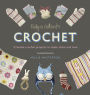 Ruby & Custard's Crochet: Creative Crochet Projects to Make, Share and Love