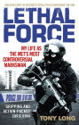 Lethal Force: My Life as the Met's Most Controversial Marksman