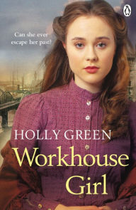 Title: Workhouse Girl, Author: Holly Green