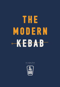 Title: The Modern Kebab, Author: Le Bab