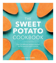 Title: The Sweet Potato Cookbook, Author: Heather Thomas