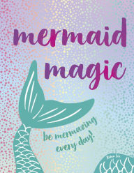 Download free electronic books online Mermaid Magic: Be Mermazing Every Day! (English Edition) by Robin Lee