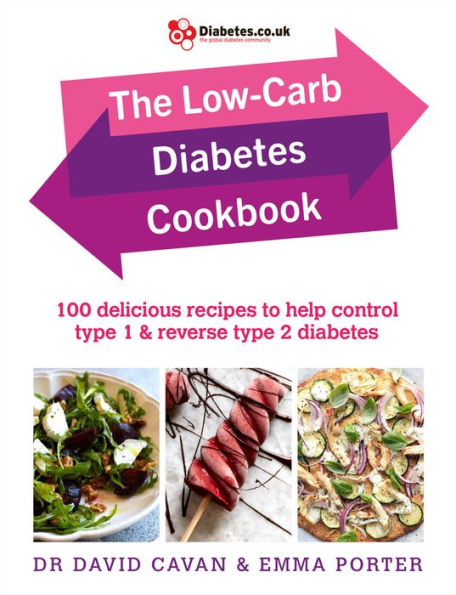 The Low-Carb Diabetes Cookbook: 100 Delicious Recipes to Help Control Type 1 and Reverse 2