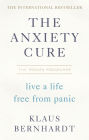 The Anxiety Cure: Live a Life Free from Panic