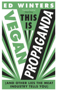 Download ebooks free epub This Is Vegan Propaganda: (And Other Lies the Meat Industry Tells You) 9781473595132 by  (English Edition)