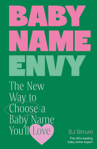 Title: Baby Name Envy, Author: SJ Strum