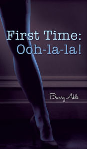 Title: First Time: Ooh-la-la!, Author: Barry Able
