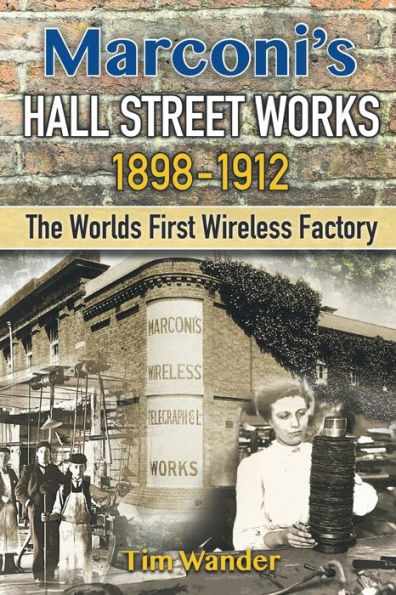 Marconi's Hall Street Works: 1898-1912