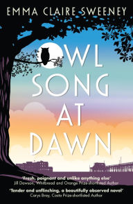 Title: Owl Song at Dawn, Author: Emma Claire Sweeney