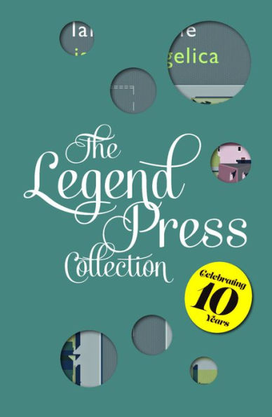 A is For Angelica: The Legend Press Collection