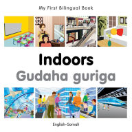 Title: My First Bilingual Book-Indoors (English-Somali), Author: Milet Publishing