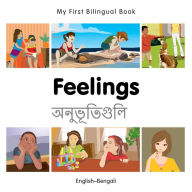 Title: My First Bilingual Book-Feelings (English-Bengali), Author: Milet Publishing