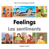 Title: My First Bilingual Book-Feelings (English-French), Author: Milet Publishing