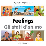 Title: My First Bilingual Book-Feelings (English-Italian), Author: Milet Publishing