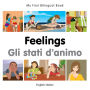 My First Bilingual Book-Feelings (English-Italian)