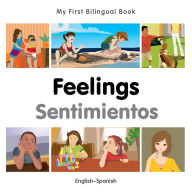 Title: My First Bilingual Book-Feelings (English-Spanish), Author: Milet Publishing