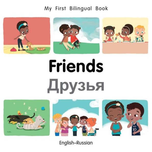 My First Bilingual Book-Friends (English-Russian)