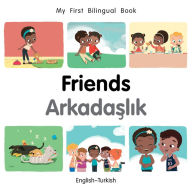 Title: My First Bilingual Book-Friends (English-Turkish), Author: Patricia Billings