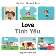Title: My First Bilingual Book-Love (English-Vietnamese), Author: Patricia Billings