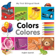 Title: My First Bilingual Book-Colors (English-Spanish), Author: Various Authors