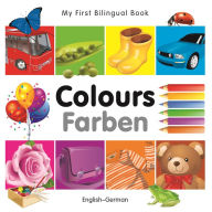Title: My First Bilingual Book-Colours (English-German), Author: Various Authors
