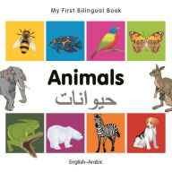 Title: My First Bilingual Book-Animals (English-Arabic), Author: Milet Publishing
