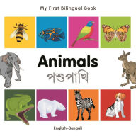 Title: My First Bilingual Book-Animals (English-Bengali), Author: Milet Publishing