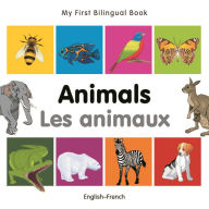Title: My First Bilingual Book-Animals (English-French), Author: Milet Publishing
