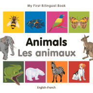 Title: My First Bilingual Book-Animals (English-French), Author: Milet Publishing