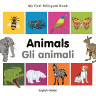 Title: My First Bilingual Book-Animals (English-Italian), Author: Milet Publishing