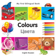 My First Bilingual Book-Colours (English-Russian)