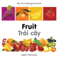 Title: My First Bilingual Book-Fruit (English-Vietnamese), Author: Milet Publishing