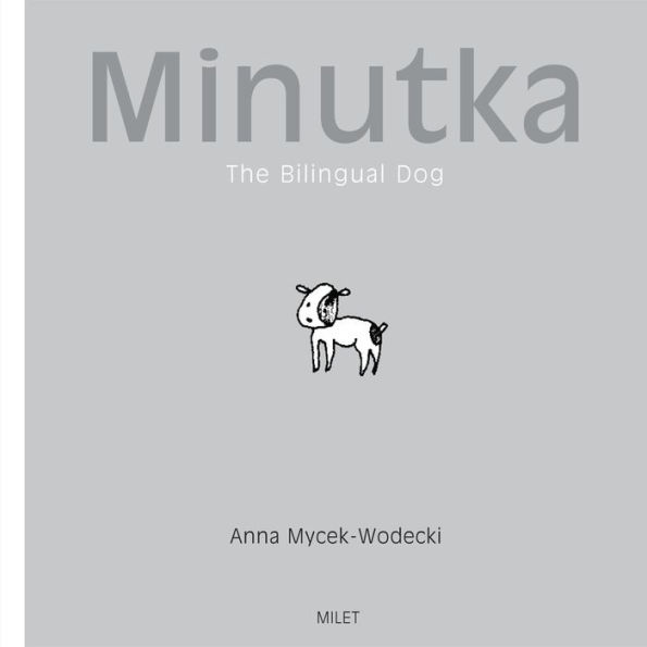 Minutka: The Bilingual Dog (Polish-English)