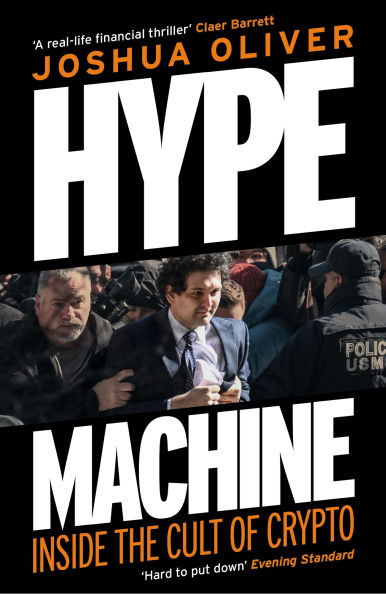 Hype Machine: Inside the Cult of Crypto: 'Hard to put down' EVENING STANDARD