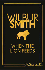 Free torrents to download books When the Lion Feeds English version by Wilbur Smith 9781785125744