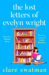 Title: The Lost Letters of Evelyn Wright, Author: Clare Swatman