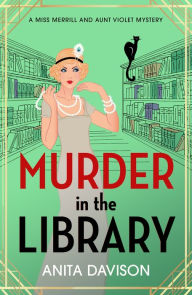 Murder in the Library: The BRAND NEW instalment in Anita Davison's completely addictive historical cozy mystery series for 2024