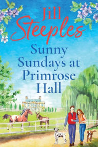 Title: Sunny Sundays At Primrose Hall, Author: Jill Steeples